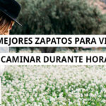 Los mejores zapatos para viajar y caminar durante horas